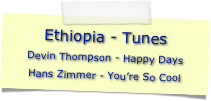 Ethiopia - Tunes
Devin Thompson - Happy DaysHans Zimmer - You’re So Cool